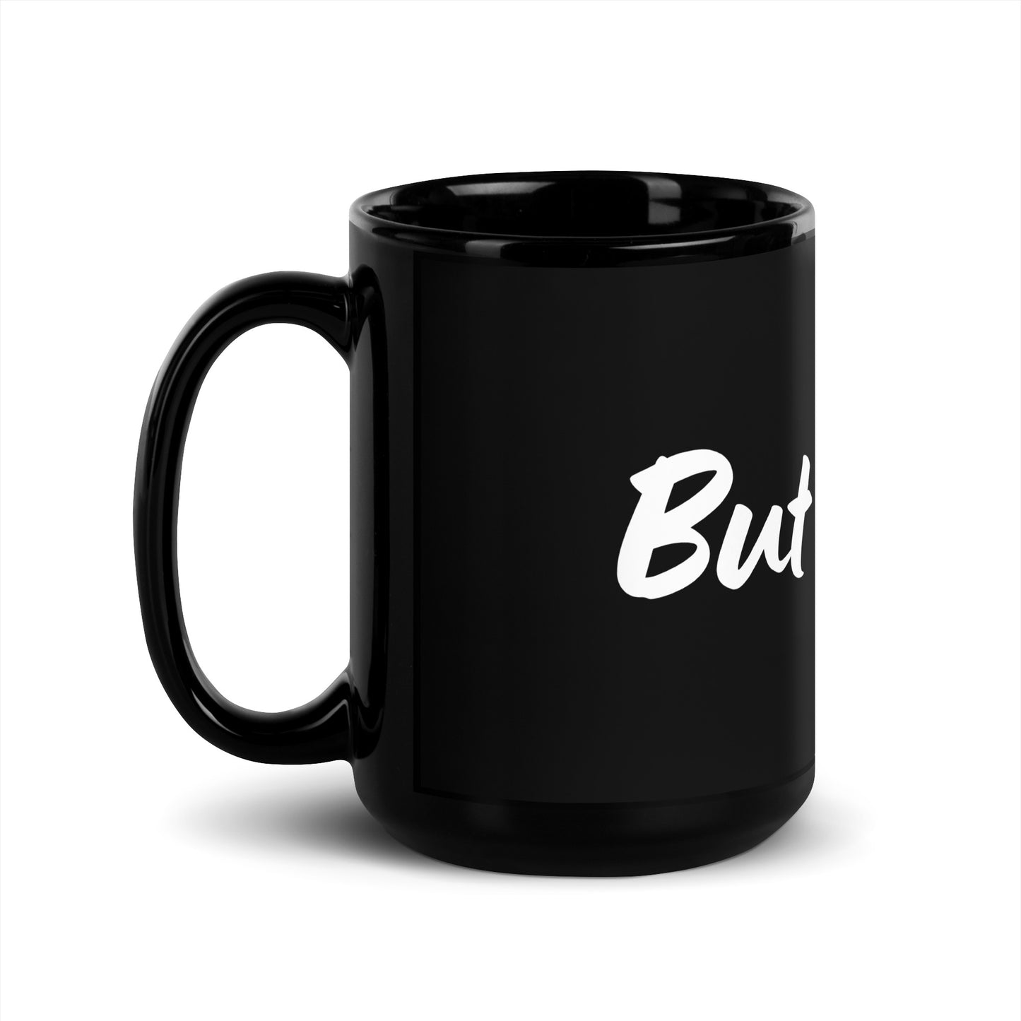 But God...Black Glossy Mug